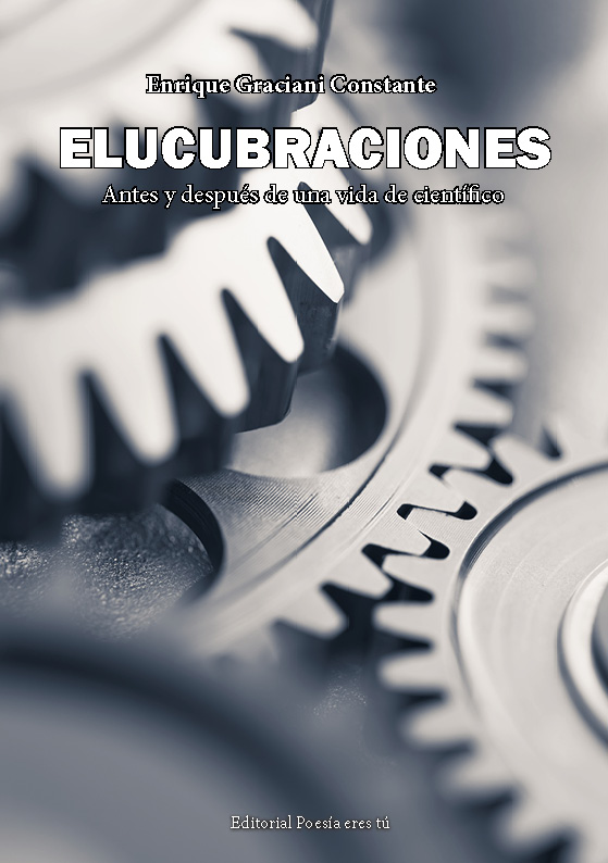 Cubierta de ELUCUBRACIONES. Antes y después de una vida de científico