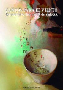 Cubierta de CANTOS PARA EL VIENTO. Recreación de diez poetas del siglo XX.