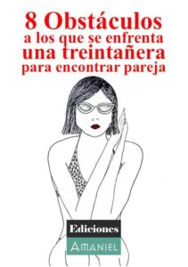 Cubierta de 8 obstáculos a los que se enfrenta una treintañera para encontrar pareja