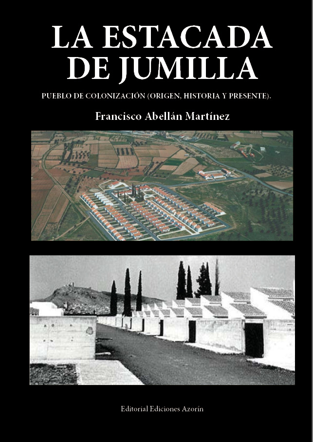 Cubierta de La Estacada de Jumilla, pueblo de colonización (origen, historia y presente)