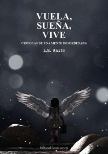 Cubierta de Vuela, sueña, vive. Crónicas de una mente desordenada.