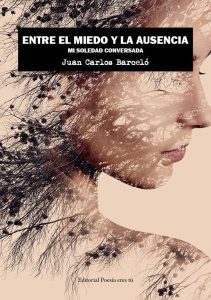 Cubierta de Entre el miedo y la ausencia. Mi soledad conversada